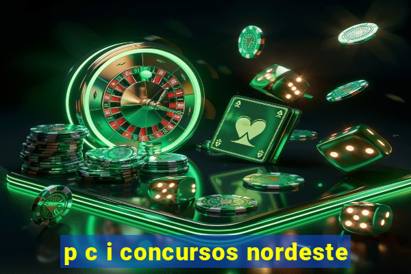 p c i concursos nordeste